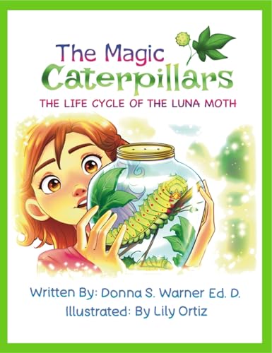 The Magic Caterpillars: The Life Cycle of the Luna Moth