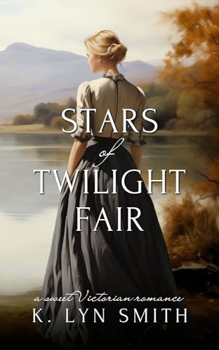 Stars of Twilight Fair: A Sweet Victorian Romance