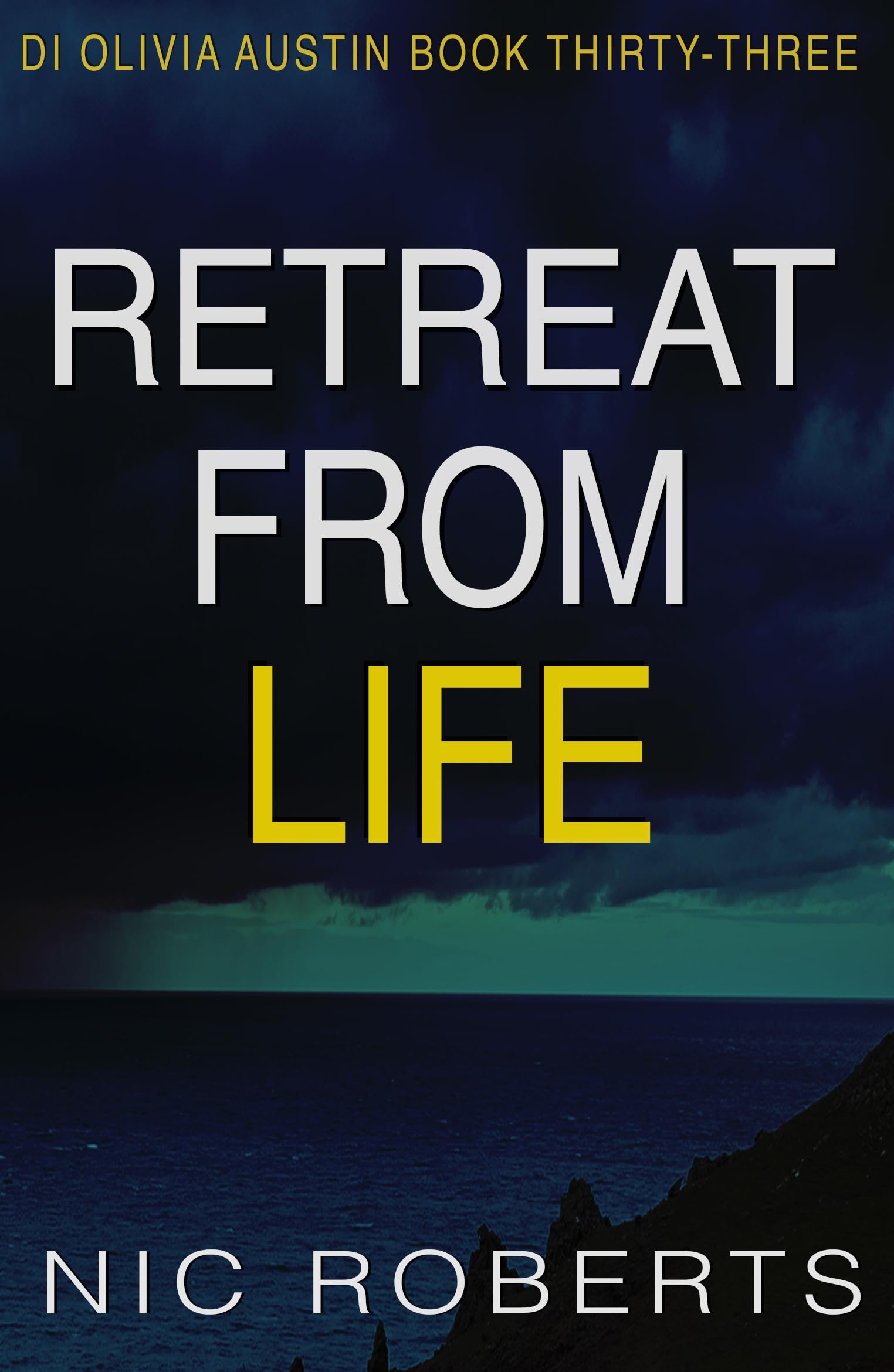 Retreat From Life (DI Olivia Austin Book 33): A fast-paced crime thriller