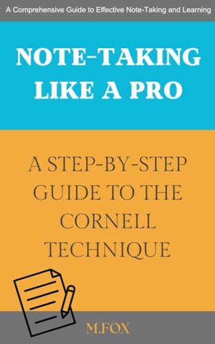 Note Taking Like a Pro: : A Step-by-Step Guide to the Cornell Technique ...