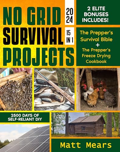 NO GRID Survival Projects: [15 in 1] - 2500 Days Ultimate DIY Guide for ...