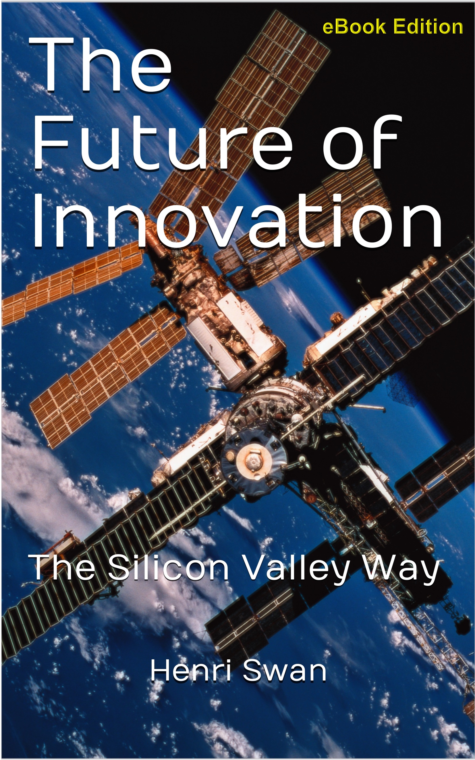 The Future of Innovation: How to Build, Fund, Grow and Exit Startup or Corporate Ventures