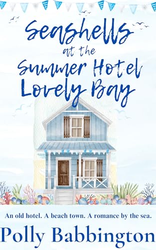Seashells at The Summer Hotel Lovely Bay: Romantic contemporary women's fiction.