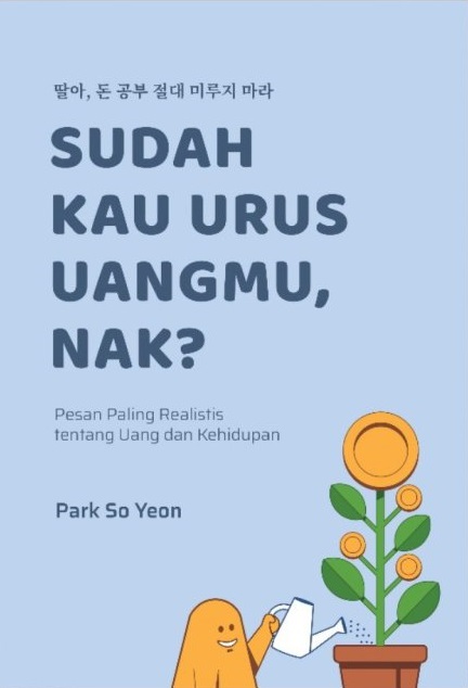 Sudah Kau Urus Uangmu, Nak?