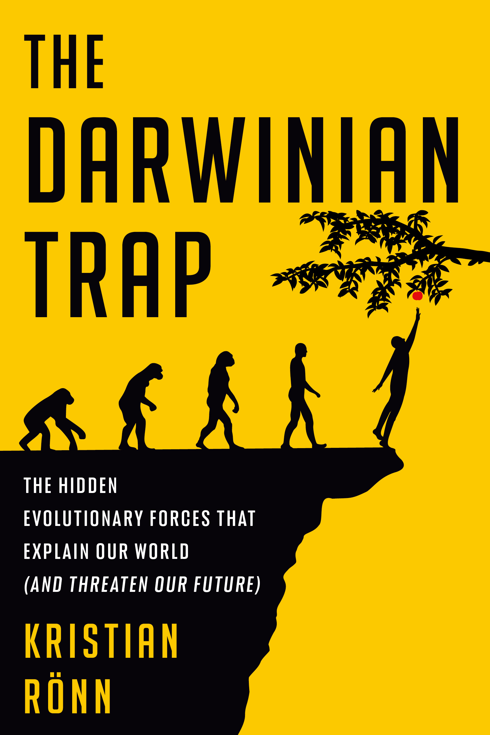 The Darwinian Trap: The Hidden Evolutionary Forces That Explain Our World