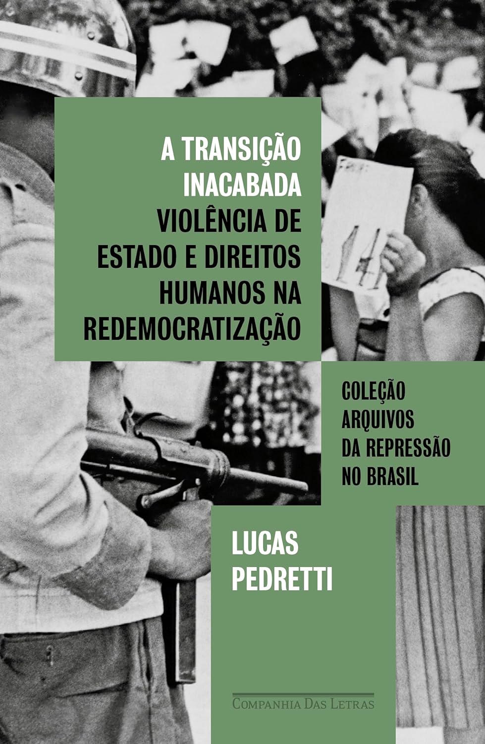 A transição inacabada: Violência de Estado e direitos humanos na redemocratização