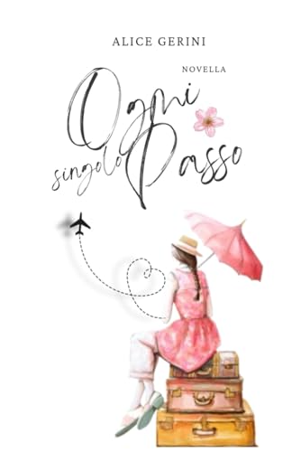 Ogni singolo passo: novella romantica