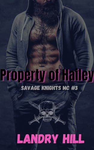 Property Of Hailey: Savage Knights MC