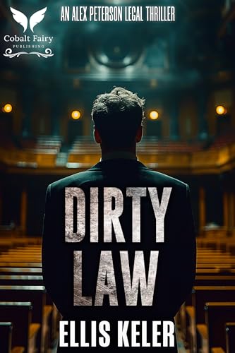 Dirty Law: An Alex Peterson Legal Thriller