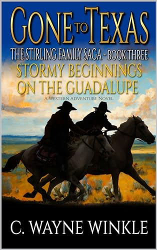 Stormy Beginnings On The Guadalupe: A Western Adventure Novel