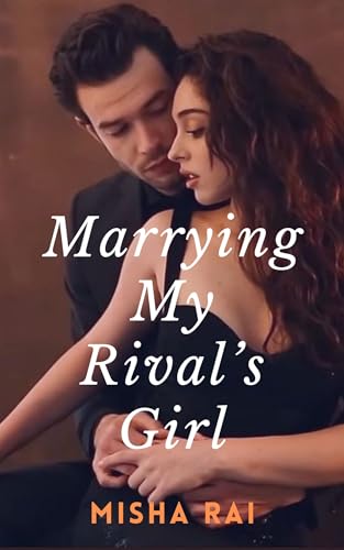 Marrying My Rival's Girl