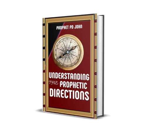 Understanding The Prophetic Directions By Prophet Pd John Goodreads