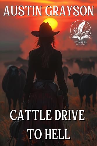 Cattle Drive to Hell: A Classic Western Adventure Novel