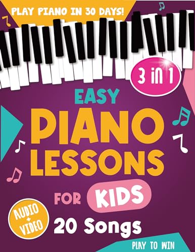 Easy Piano Lessons for Kids: 3 book in 1: Play Piano in 30 Days with Online Video & Audio Access