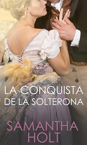 La Conquista de la Solterona: Una novela romántica de regencia (El Club Secuestros nº 3)