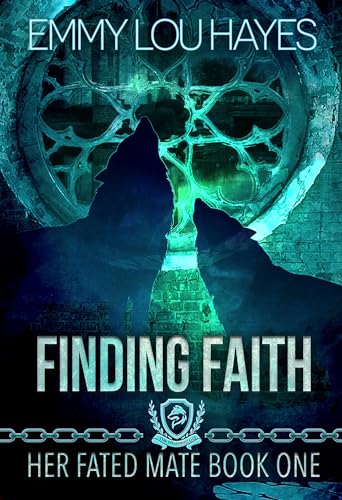 Finding Faith: A Steamy Werewolf Shifter Romantasy