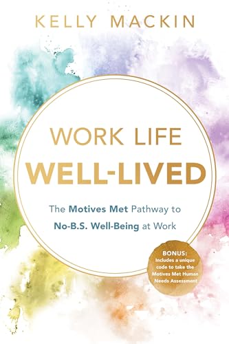 Work Life Well-Lived: The Motives Met Pathway to Well-Being at Work