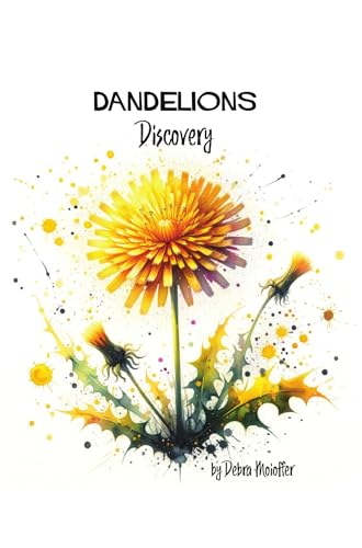 Dandelions Discovery: a rhyming tale of growth and change