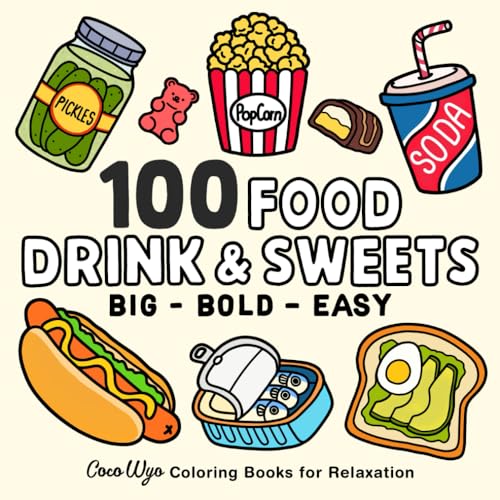 100 Food Drink & Sweets: Bold and Easy Coloring Book for Adults and ...