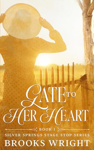 Gate to Her Heart: Historical Second Chance at Love