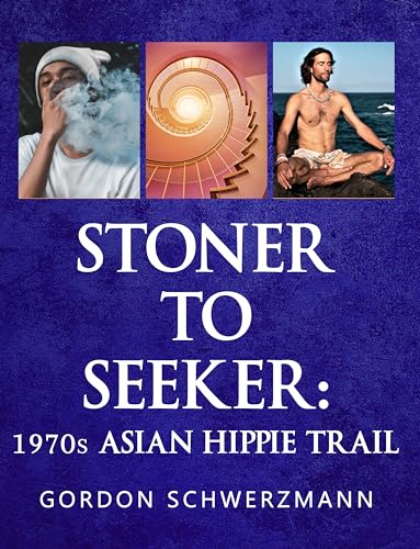 Stoner to Seeker: 1970s Asian Hippie Trail
