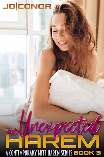 An Unexpected Harem Episode 3: A MFFF Contemporary Harem Series