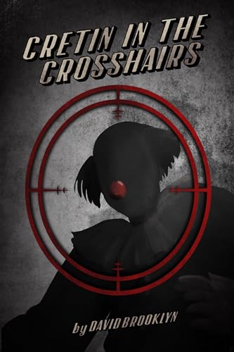 Cretin in the Crosshairs