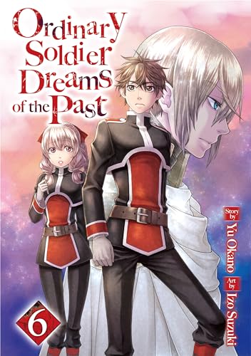 Ordinary Soldier Dreams of the Past:Hiraheishi Ha Kako Wo Yume Miru Vol.6