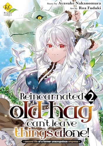 Reincarnated old hag can’t leave things alone! - second life of a former unscrupulous empress- Vol. 2