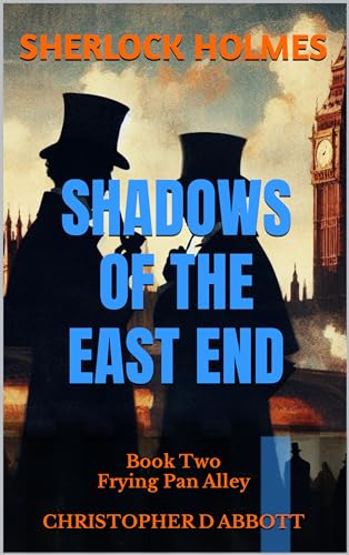 SHERLOCK HOLMES Shadows of the East End, Book Two: Frying Pan Alley