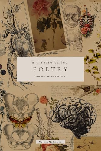 A Disease Called Poetry: Morbus Dictur Poëtica