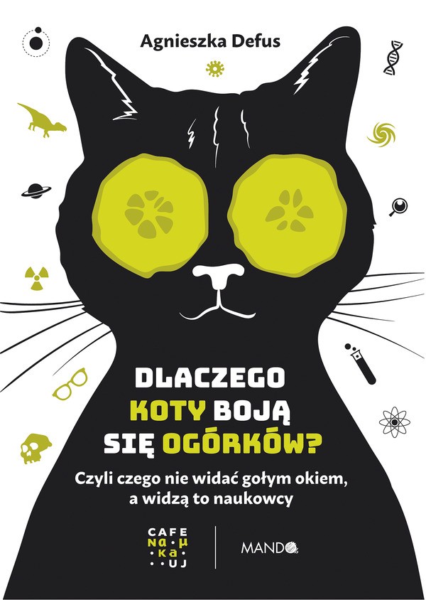 Dlaczego koty boją się ogórków? Czyli czego nie widać gołym okiem, a widzą to naukowcy