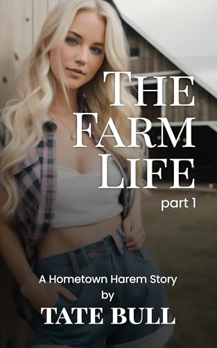The Farm Life (part 1): A Contemporary Harem Romance