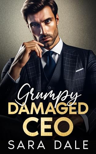 Grumpy Damaged CEO by Sara Dale | Goodreads