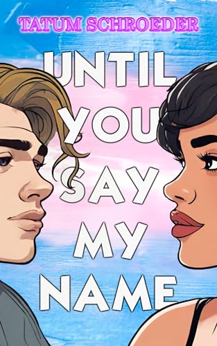 Until You Say My Name