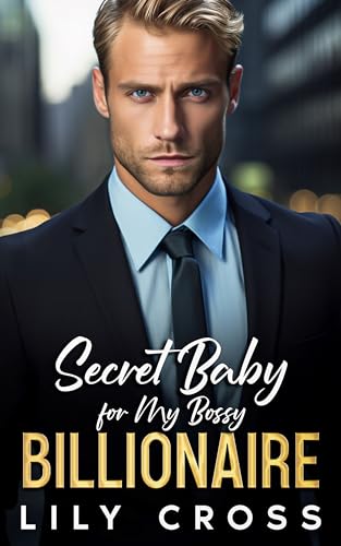 Secret Baby for My Bossy Billionaire