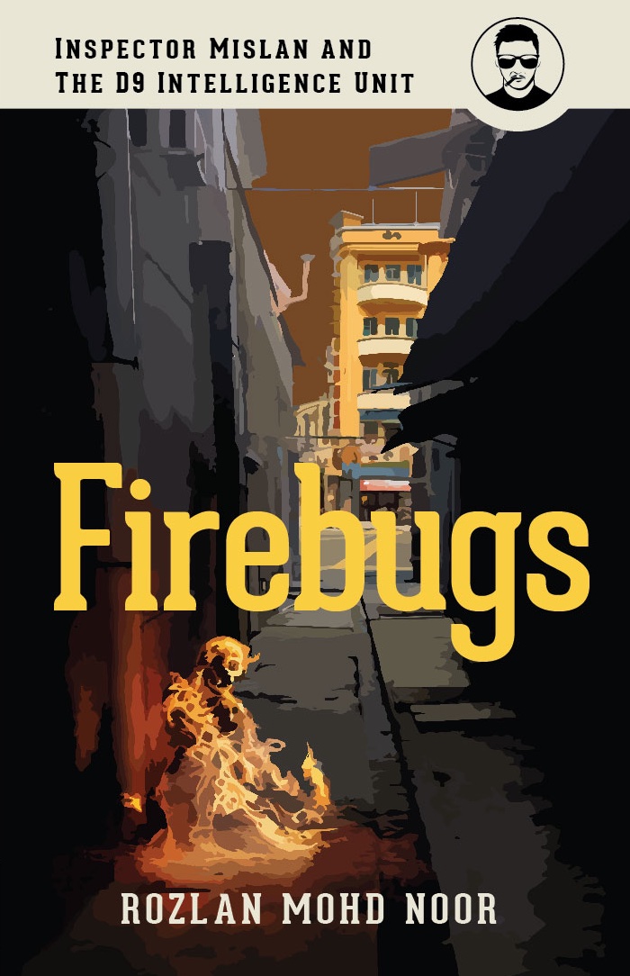 FIREBUGS: Inspector Mislan and the D9 Intelligence Unit