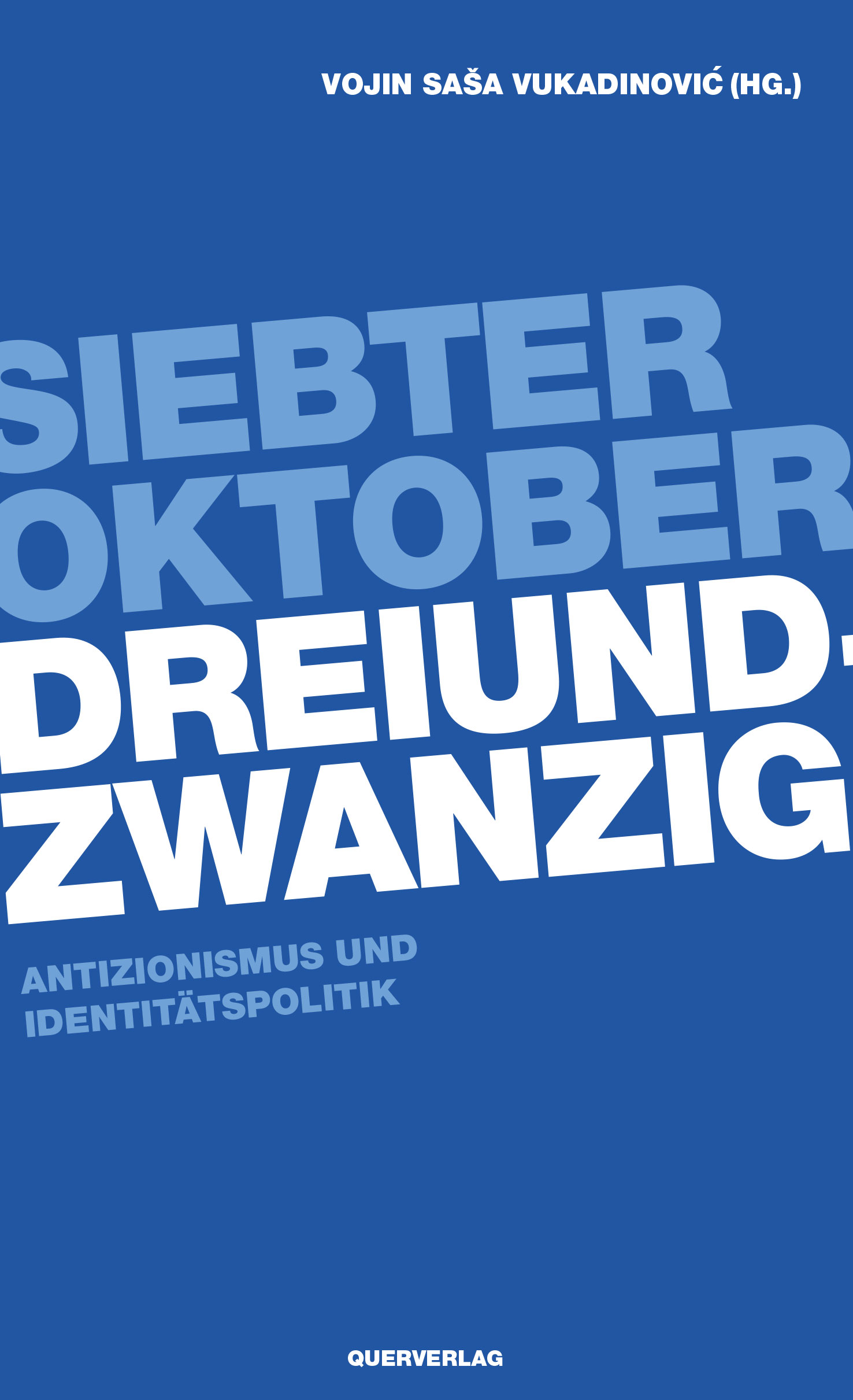 Siebter Oktober Dreiundzwanzig: Antizionismus und Identitätspolitik