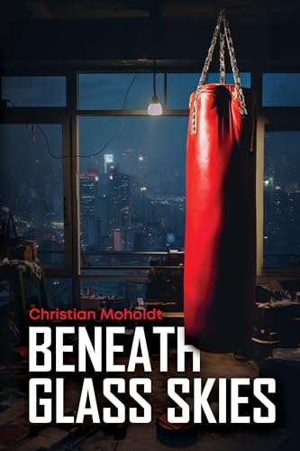 Beneath Glass Skies: A Noir Thriller: Beijing through the eyes of 17 year old Tobey, and how an increase in violent crime takes a toll on the people of the city