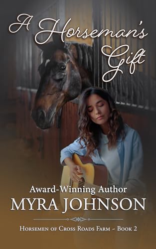 A Horseman's Gift: Horsemen of Cross Roads Farm Book 2