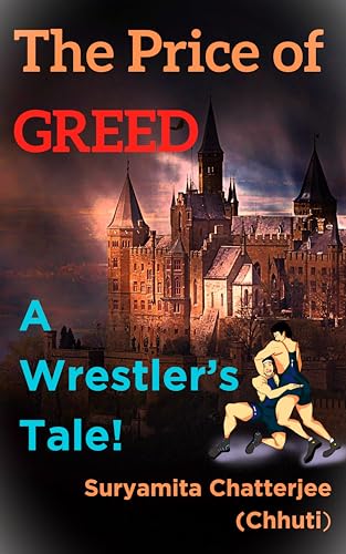 The Price of GREED: A Wrestler's Tale!