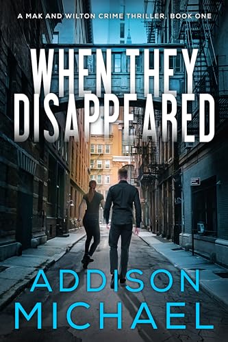 When They Disappeared: A Mak and Wilton US Marshal Mystery Thriller Book 1