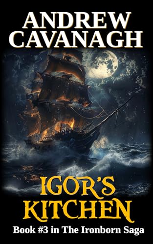 Igor's Kitchen: Book #3 in The Ironborn Saga