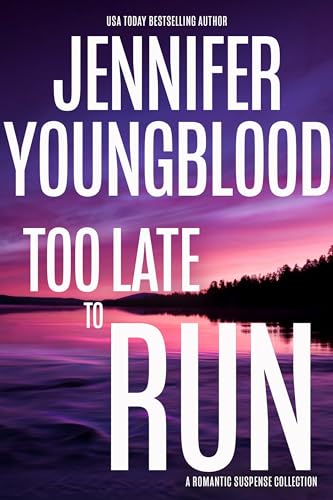 Too Late To Run: A Romantic Suspense Collection