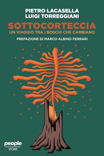 Sottocorteccia: Un viaggio tra i boschi che cambiano (Storie)