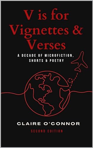 V is for Vignettes & Verses: A decade of Microfiction, Shorts & Poetry