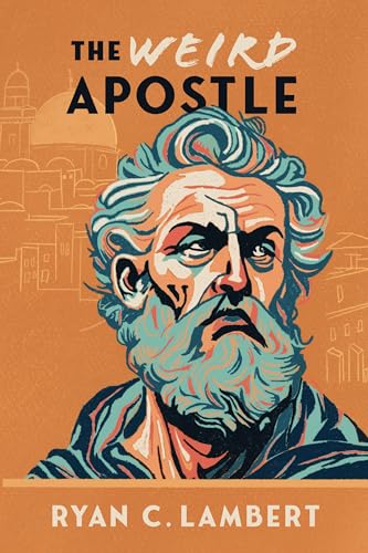 The Weird Apostle: The Strange Jewish Mission of a Global Game Changer