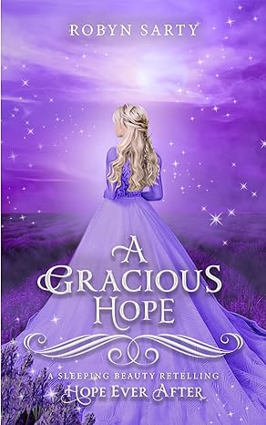 A Gracious Hope: A Sleeping Beauty Retelling
