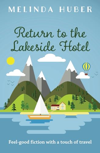 Return to the Lakeside Hotel: feel-good fiction with a touch of travel