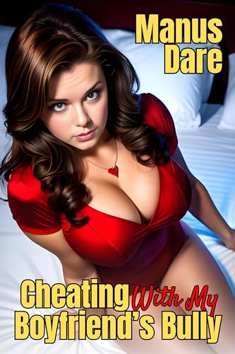 Cheating with My Boyfriend's Bully
